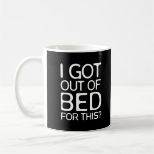 Taza De Café ¿Salí de la cama para esto? el divertido