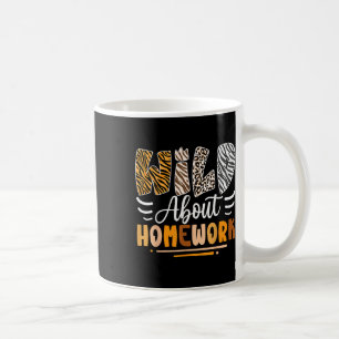Taza De Café Salvaje Sobre El Sarcástico Homework De vuelta al