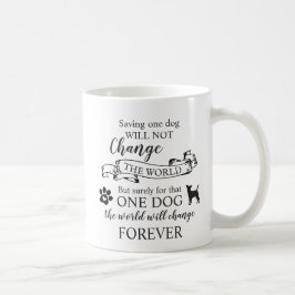 Taza De Café Salvar a un perro no cambiará el mundo