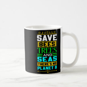 Taza De Café Salvar Abejas Árboles Y Mares No Hay Planeta B Tie