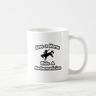 Taza De Café Salven un caballo... Pasar por un matemático