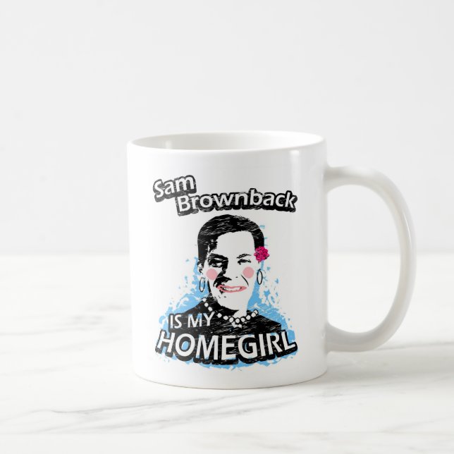 Taza De Café Sam Brownback es mi homegirl (Derecha)