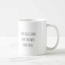 Taza De Café Same Question Same Answer Same Love Caregiver Mug