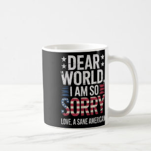 Taza De Café Sane American Estimado Mundo Lo Siento Tanto Sane