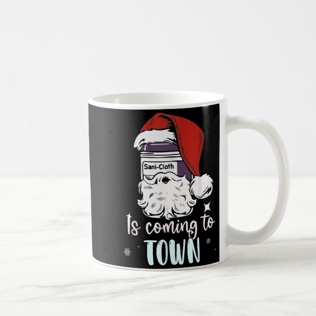 Taza De Café Sani-cloth Is Coming To Town Funny Nurse Nursing C (Derecha)