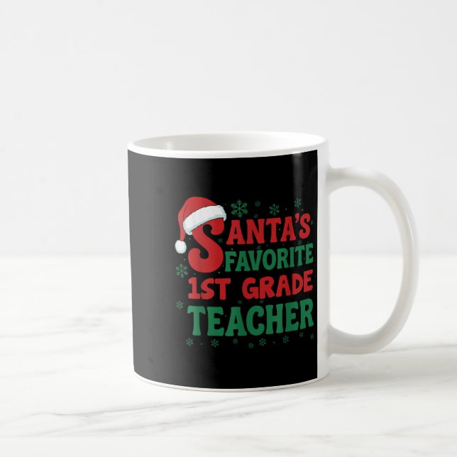 Taza De Café Santa's Favorite 1st Grade Teacher Christmas Holid (Derecha)