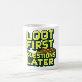 Taza De Café Saquea Primero, Preguntas Después – Frase de Jugad