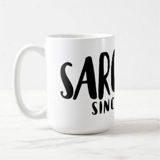Taza De Café SARCASM desde el nacimiento