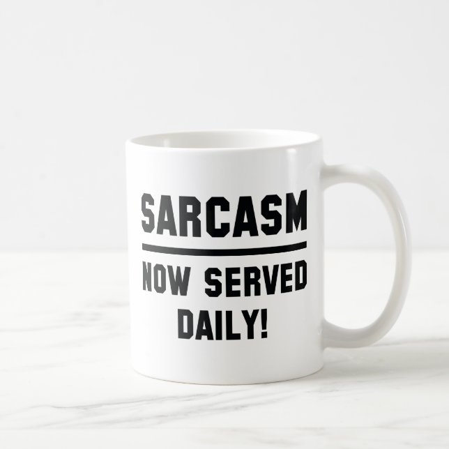 Taza De Café Sarcasmo Ahora Servido Diariamente (Derecha)