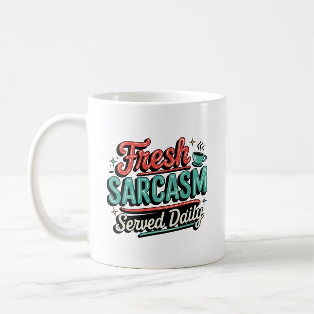 Taza De Café Sarcasmo fresco servido todos los días (Izquierda)