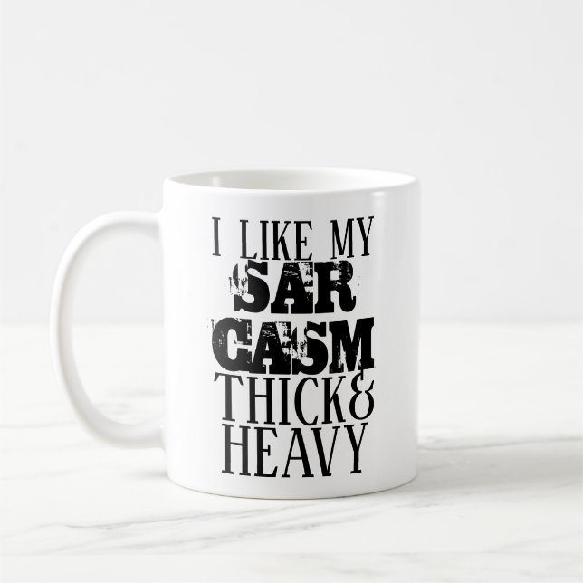 Taza De Café Sarcasmo grueso y pesado (Izquierda)