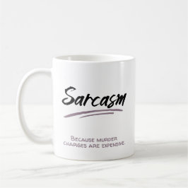 Taza De Café Sarcasmo. Porque los cargos de asesinato son costo