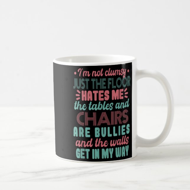 Taza De Café Sarcastic Im Not Clumsy I'm Not Clumsy  (Derecha)
