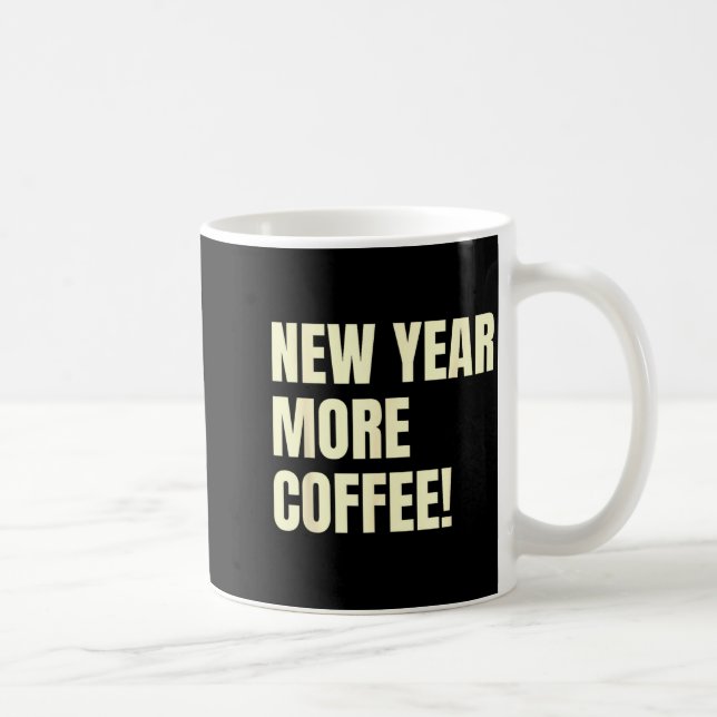 Taza De Café Sarcastic Resolution New Year More Coffee Funny  (Derecha)