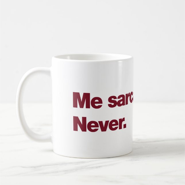 Taza De Café ¿Sarcástico yo? Nunca (Izquierda)