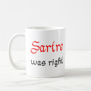 Taza De Café sartre tenía razón