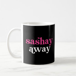 Taza De Café Sashay Away Drag Queen 2