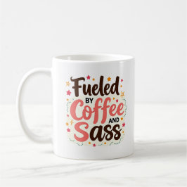 Taza de café Sassy alimentada por café y descaro