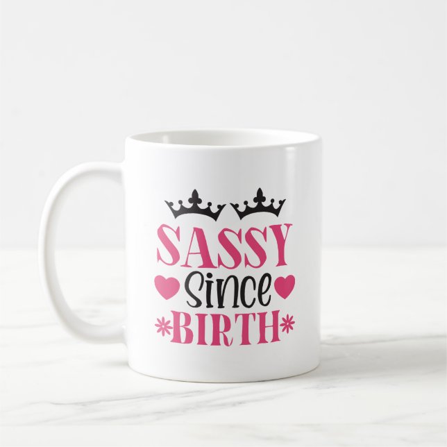 Taza De Café Sassy desde el nacimiento (Izquierda)