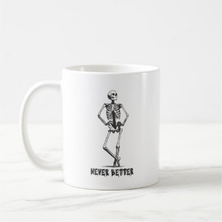 Taza De Café Sassy Skeleton "Never Better"