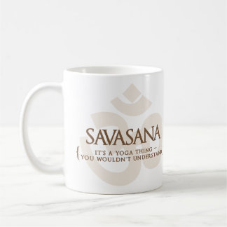 Taza De Café Savasana es una cosa de la yoga que usted no
