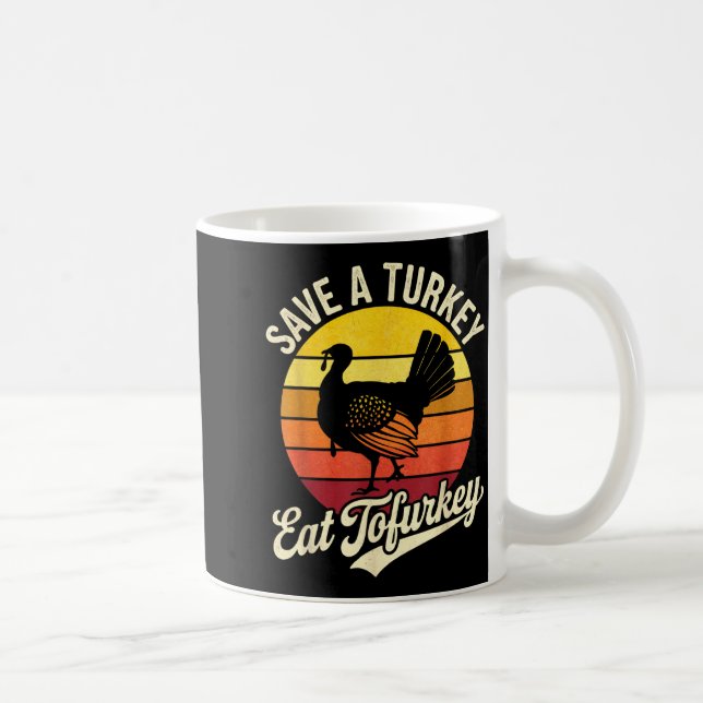 Taza De Café Save A Turkey Eat Tofurky Vegan Thanksgiving  (Derecha)