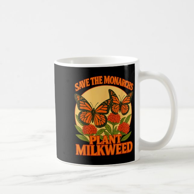 Taza De Café Save The Monarchs Plant Some Milkweed Butterfly Gi (Derecha)