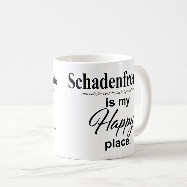 Taza De Café Schadenfreude* es mi lugar Feliz Coffee Mug (Anverso derecho)