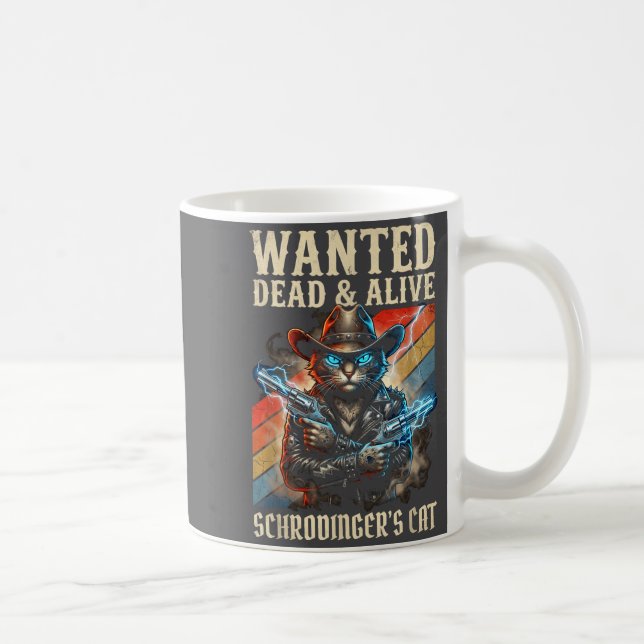 Taza De Café Schrodingers Cat Wanted Dead And Alive Quantum Phy (Derecha)