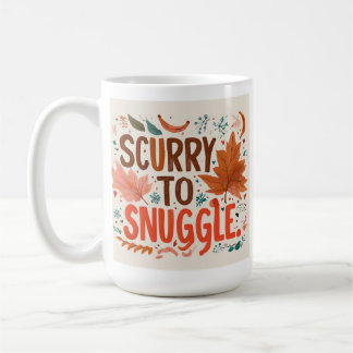 Taza De Café "Scurry a acurrucarse