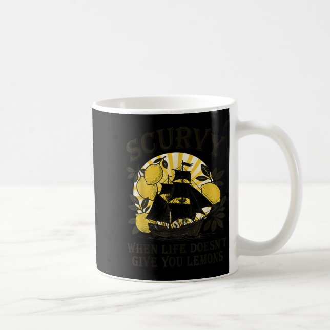 Taza De Café Scurvy When Life Doesn't Give You Lemons Funny Fru (Derecha)
