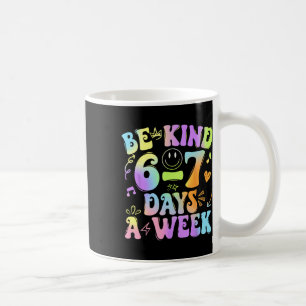 Taza De Café Sé Amable 6-7 Días a la Semana Seis Siete 67 Meme
