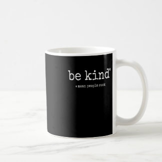 Taza De Café Sé amable con la gente media - Divertido consejo s