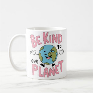 Taza De Café Sé Amable con Nuestro Planeta 💚