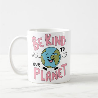 Taza De Café Sé Amable con Nuestro Planeta 💚