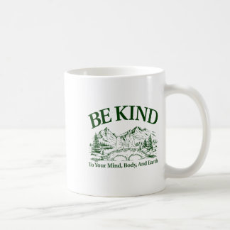 Taza De Café Sé Amable Con Tu Mente Cuerpo Y Tierra Motivación
