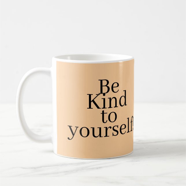 Taza De Café ¡Sé amable contigo mismo! (Izquierda)