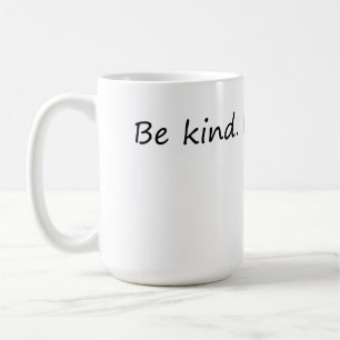 Taza De Café Sé amable, es gratis - Inspirador