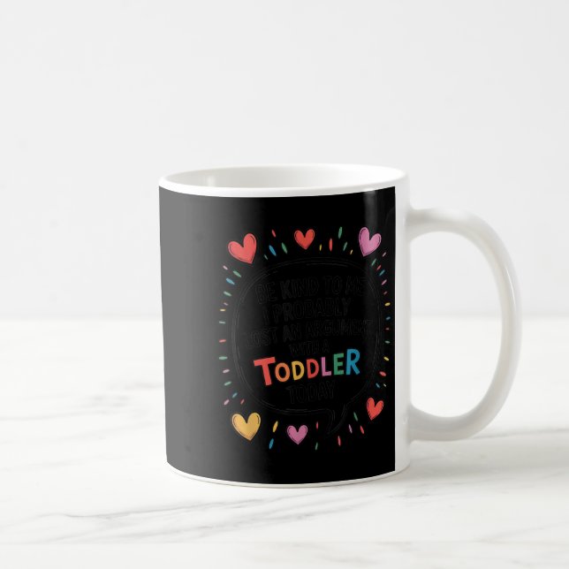Taza De Café Sé Amable Para Mí Probablemente Perdí Una Discusió (Derecha)