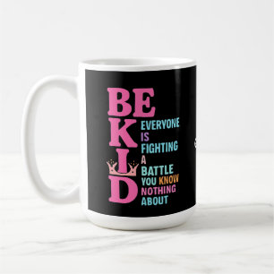 Taza De Café Sé amable, todos luchan contra la pobreza