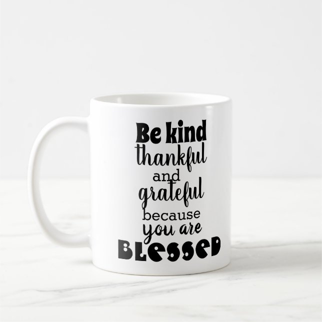 Taza De Café Sé amable y agradecido, eres bendito. (Izquierda)