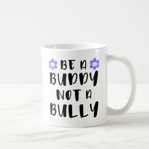 Taza De Café Sé amigo, no matón.