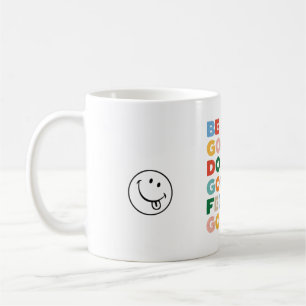 Taza De Café Sé bueno. Haz el bien. Siente bien. El buen ciclo