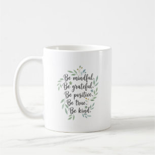 Taza De Café Sé consciente, sé agradecido, sé positivo