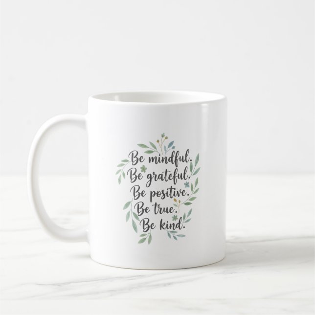 Taza De Café Sé consciente, sé agradecido, sé positivo (Izquierda)