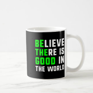Taza De Café Sé El Bien Cree Que Hay Bien En El Mundo