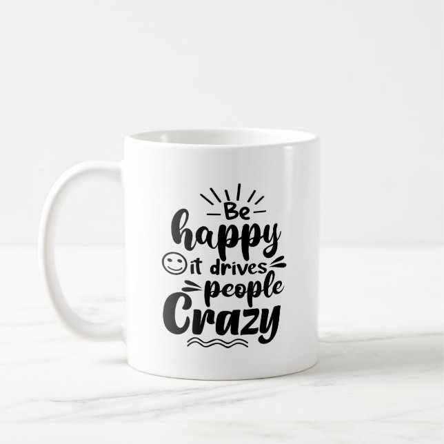 Taza De Café Sé feliz, impulsa a la gente a demagogar la tipogr (Izquierda)