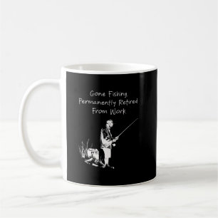 Taza De Café Se fue a pescar Jubilado permanentemente Diseño de