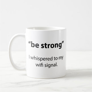 Taza De Café Sé fuerte para el café Mug
