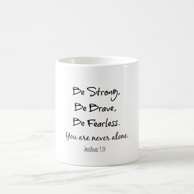 Taza De Café Sé fuerte, valiente y valiente Biblia versus cita (Centro)